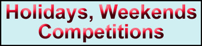 Holidays/Weekends/Competitions